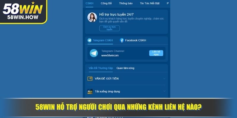 58WIN hỗ trợ người chơi qua những kênh liên hệ nào?