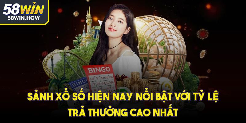 Sảnh xổ số hiện nay nổi bật với tỷ lệ trả thưởng cao nhất