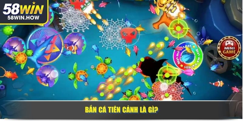Bắn Cá Tiên Cảnh là gì?