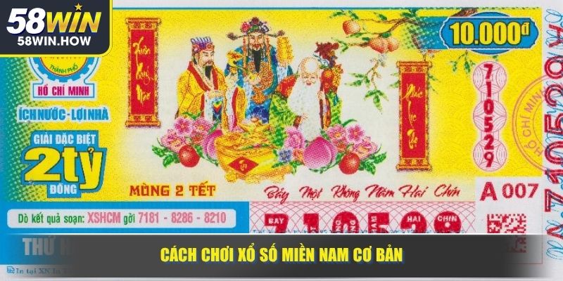 Cách chơi xổ số miền Nam cơ bản