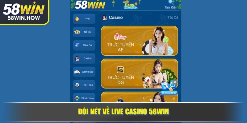 Đôi nét về Live Casino 58WIN