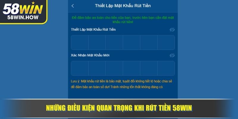 Những điều kiện quan trọng khi rút tiền 58WIN