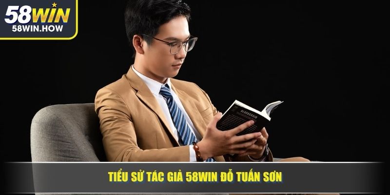 Tiểu sử tác giả 58WIN Đỗ Tuấn Sơn