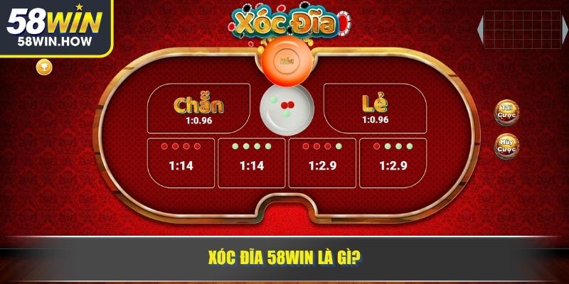 Xóc đĩa 58WIN là gì?